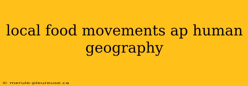 local food movements ap human geography