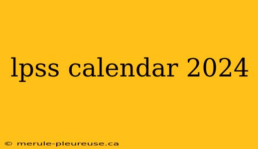 lpss calendar 2024