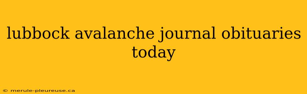 lubbock avalanche journal obituaries today