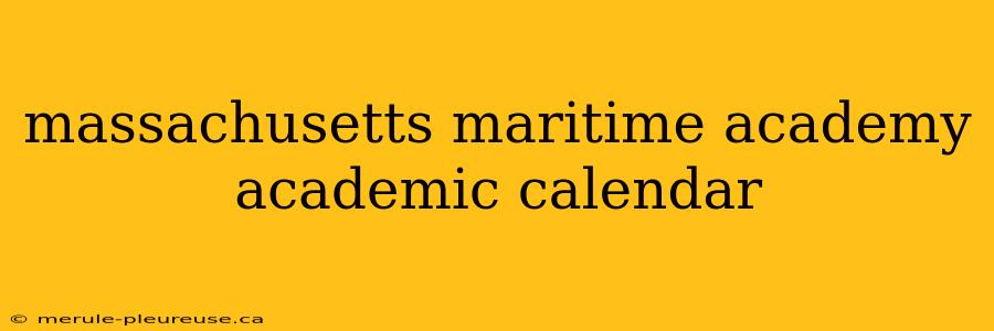 massachusetts maritime academy academic calendar