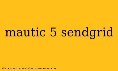 mautic 5 sendgrid