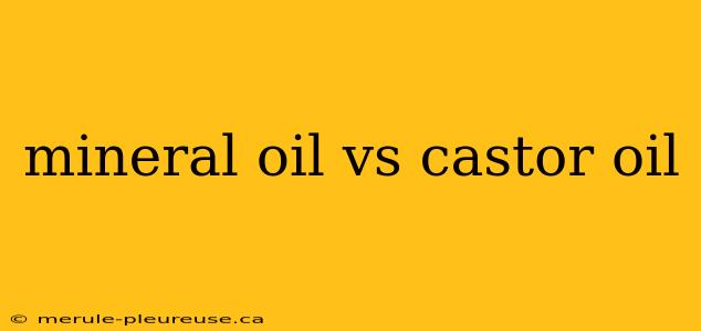 mineral oil vs castor oil