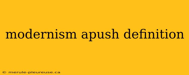 modernism apush definition