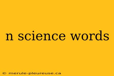 n science words