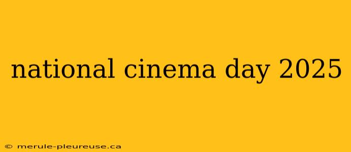 national cinema day 2025