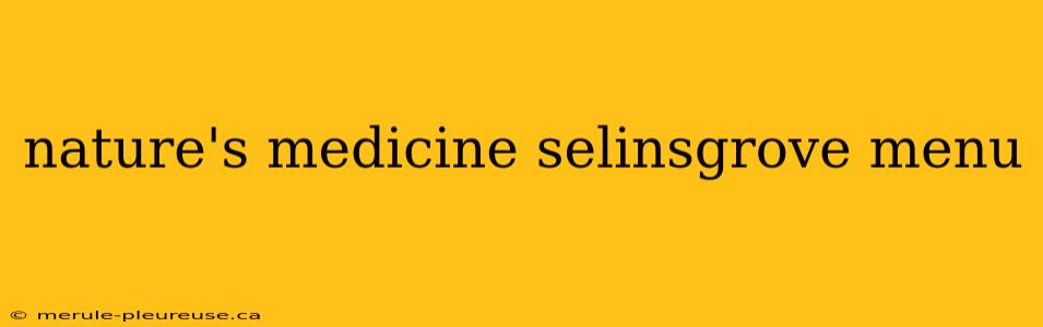 nature's medicine selinsgrove menu