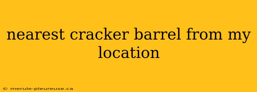 nearest cracker barrel from my location