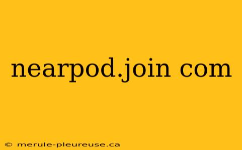 nearpod.join com