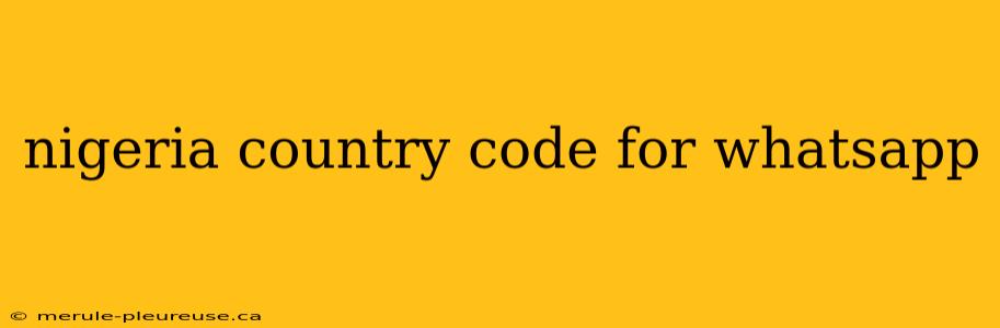 nigeria country code for whatsapp