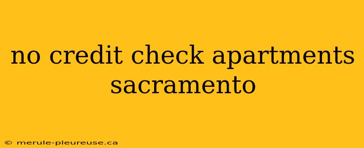 no credit check apartments sacramento