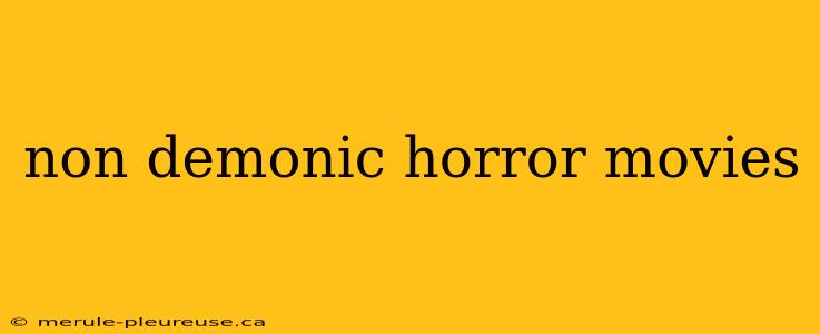 non demonic horror movies