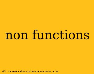 non functions