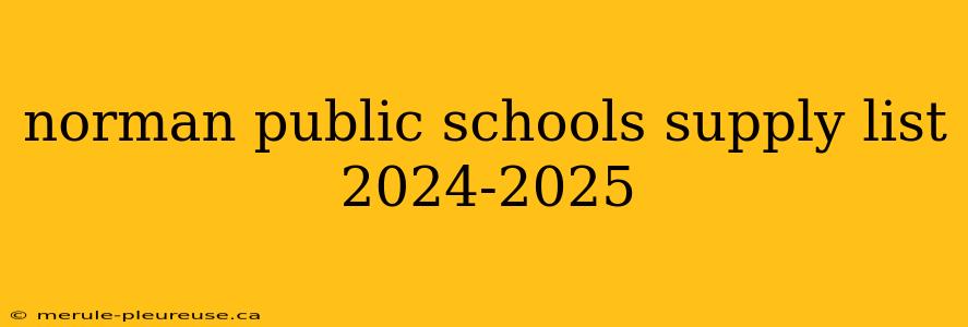 norman public schools supply list 2024-2025