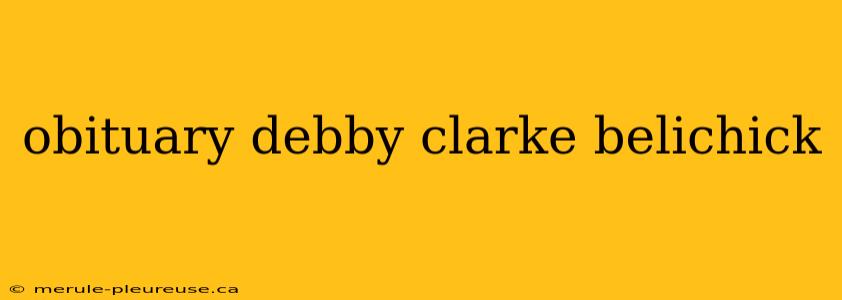 obituary debby clarke belichick