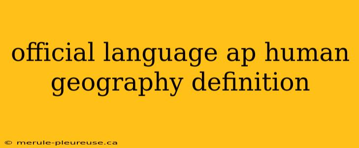 official language ap human geography definition