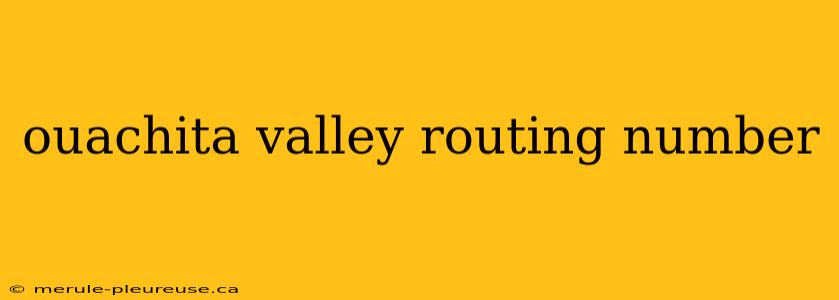 ouachita valley routing number