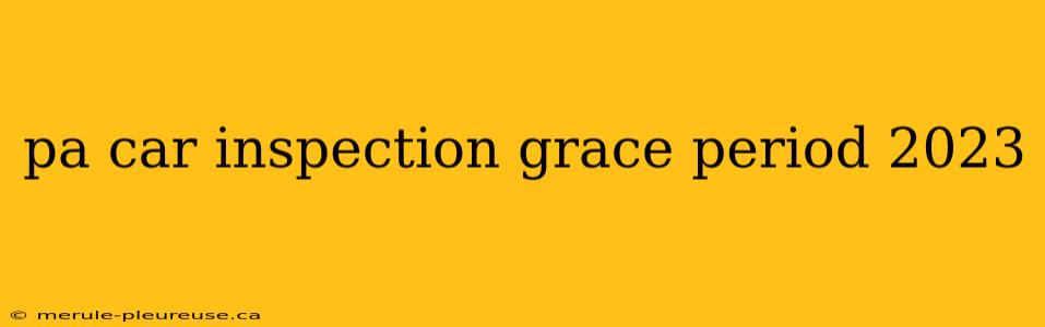 pa car inspection grace period 2023