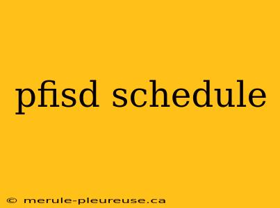 pfisd schedule