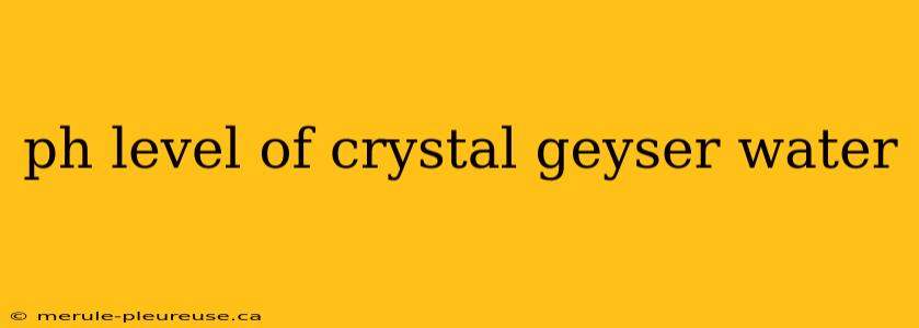 ph level of crystal geyser water