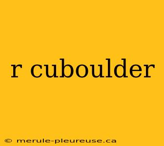 r cuboulder