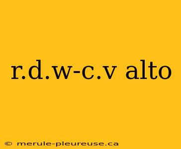 r.d.w-c.v alto