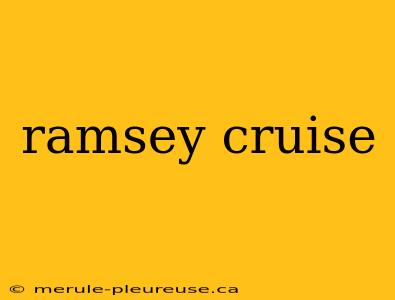 ramsey cruise