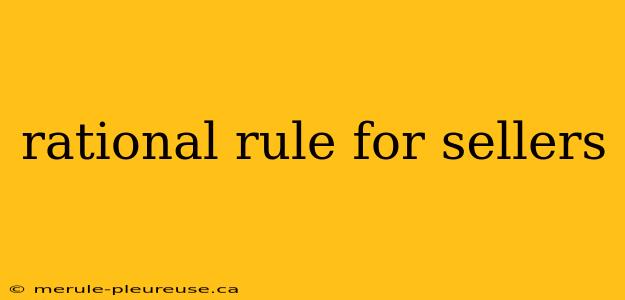 rational rule for sellers