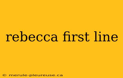 rebecca first line