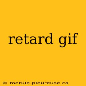 retard gif