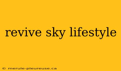 revive sky lifestyle