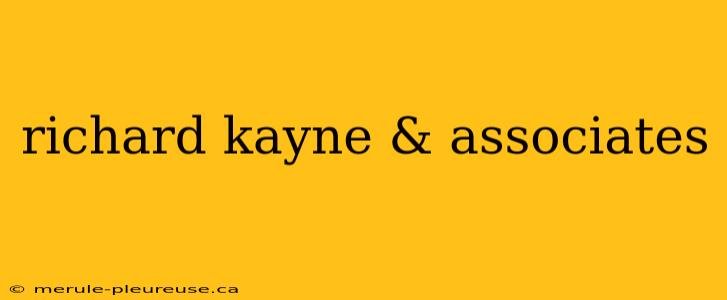 richard kayne & associates