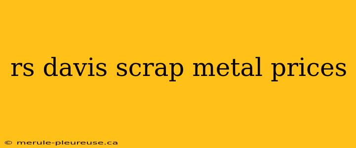 rs davis scrap metal prices