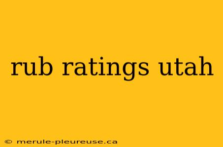 rub ratings utah