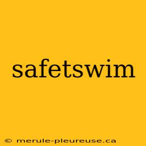 safetswim