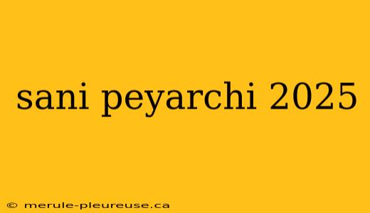 sani peyarchi 2025