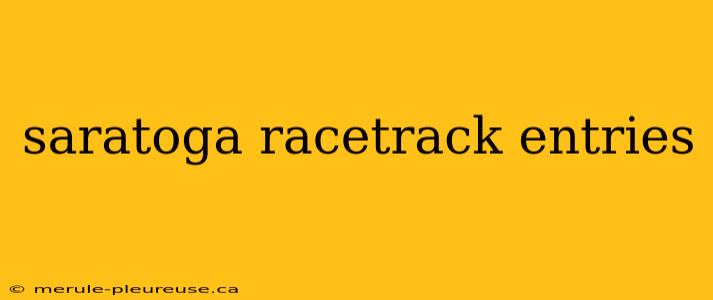 saratoga racetrack entries