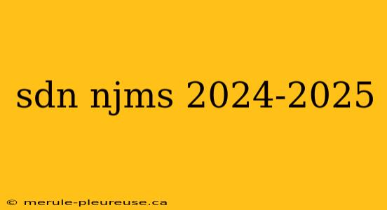 sdn njms 2024-2025