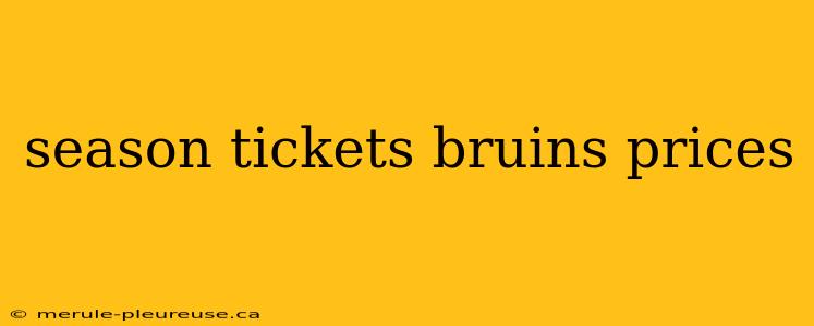 season tickets bruins prices