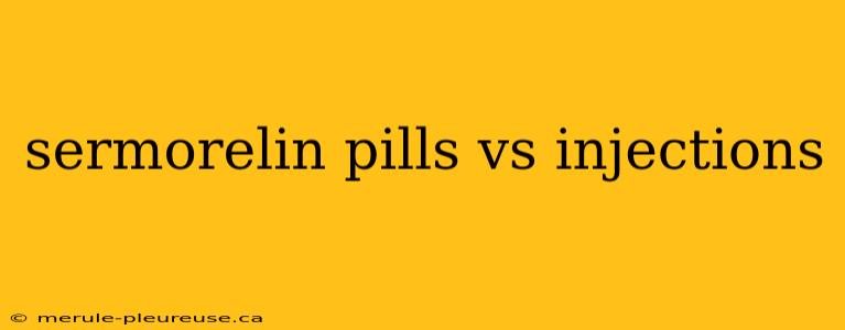 sermorelin pills vs injections