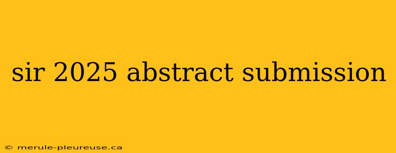 sir 2025 abstract submission