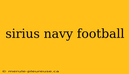 sirius navy football