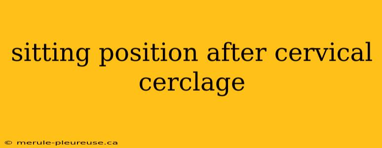 sitting position after cervical cerclage