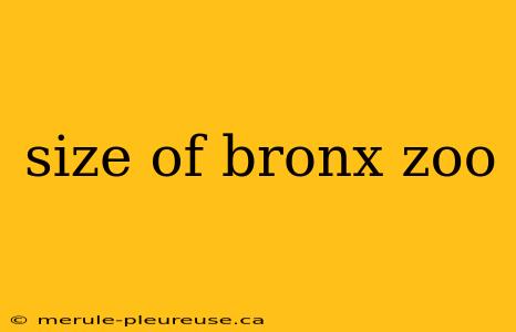 size of bronx zoo