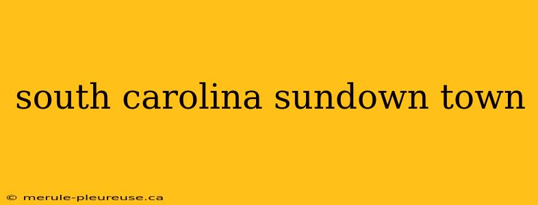 south carolina sundown town