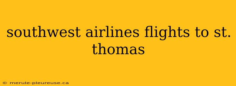 southwest airlines flights to st. thomas