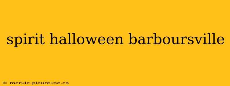 spirit halloween barboursville