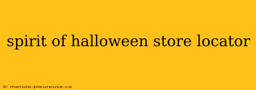 spirit of halloween store locator