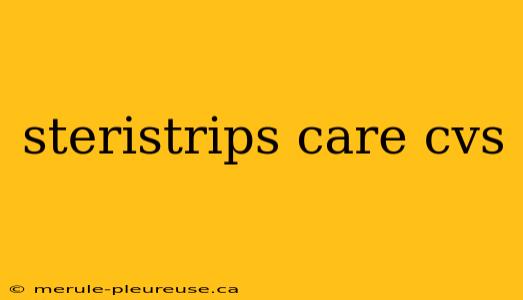 steristrips care cvs