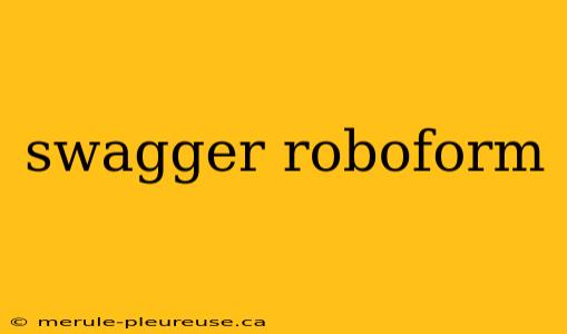 swagger roboform