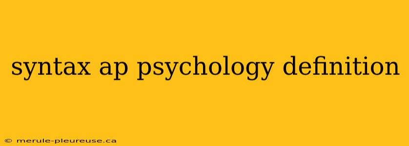 syntax ap psychology definition